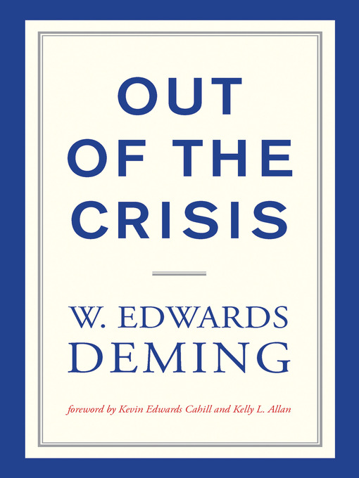 Title details for Out of the Crisis, reissue by W. Edwards Deming - Available